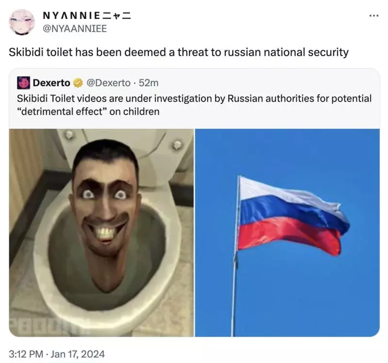 tweet saying “Skibidi toilet has been deemed a threat to Russian national security” quoting a tweet from Dexerto “Skibidi Toilet videos are under investigation by Russian authorities for potential
"detrimental effect" on children“