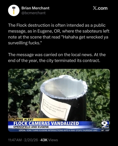Tweet by @bcmerchant that reads "The Flock destruction is often intended as a public message, as in Eugene, OR, where the saboteurs left a note at the scene that read 'Hahaha get wrecked ya surveiling fucks.' The message was carried on the local news. At the end of the year, the city terminated its contract."