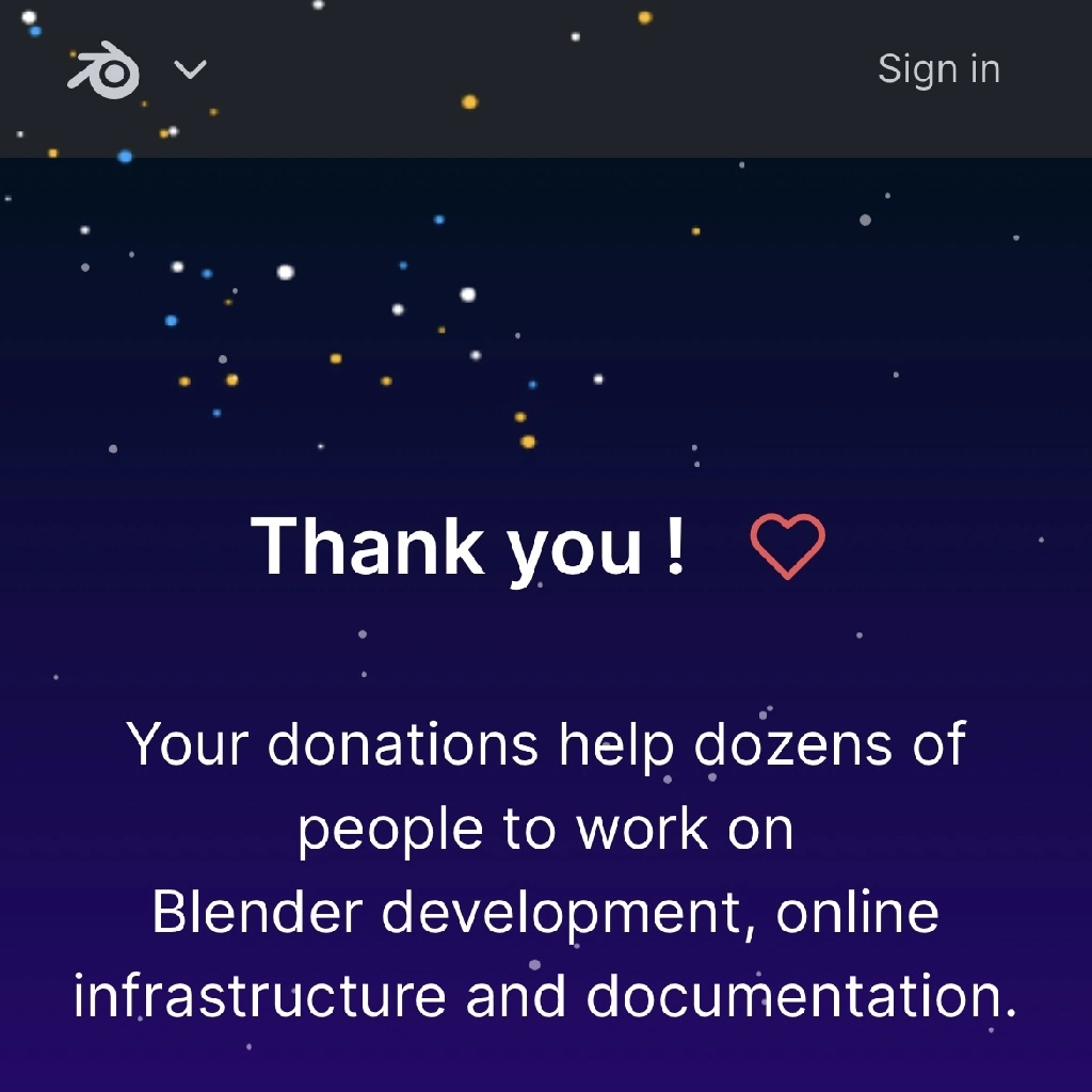 Blender&#39;s webpage for a completed donation which reads &quot;Thank you! Your donations help dozens of people to work on Blender development, online infrastructure and documentation.&quot;