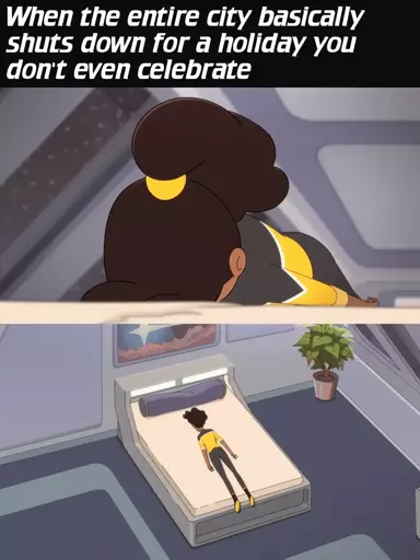 Image of someone lying face down and motionless, with the caption "When the entire region basically shuts down for a holiday you don't even celebrate"