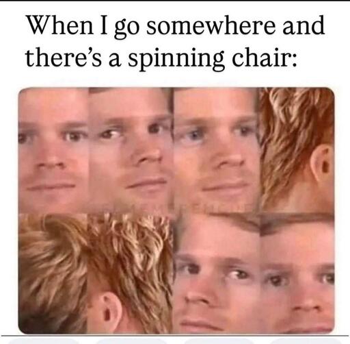 i'm spinning around, move out of my way