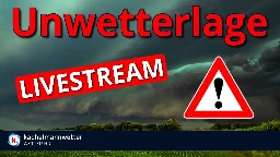 Unwetterlage durch schwere Gewitter am Dienstag - Livestream