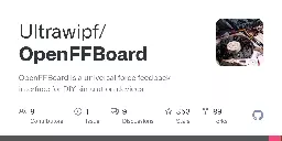 GitHub - Ultrawipf/OpenFFBoard: OpenFFBoard is a universal force feedback interface for DIY simulation devices