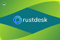 RustDesk: I Found This Open-Source TeamViewer Alternative Impressive!