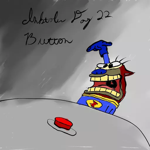 Stimpy wants to push to shiny red candy like button so bad!