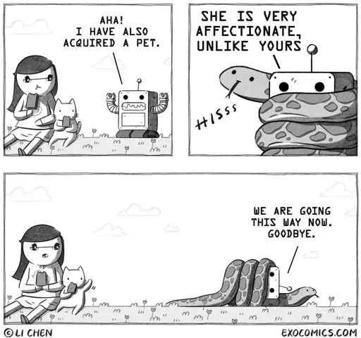 Panel 1: Li and her cat Shoelace sitting on the grass, eating popsicles. Robot, standing near them says, "AHA! I have also acquired a pet!" Panel 2: Robot says, "She is very affectionate, unlike yours." A snake has wrapped herself around Robot. She says, "Hisss." Panel 3: The snake has Robot in her coils, and is heading away from Li and Shoelace. Robot says, "We are going this way now. Goodbye."