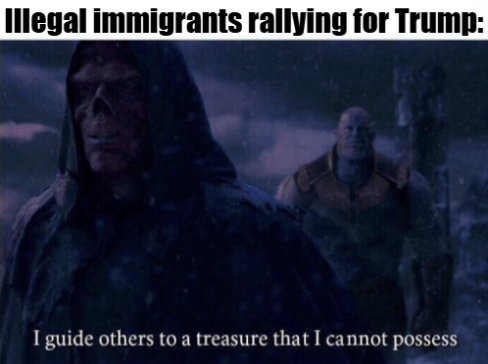 illegal immigrants rallying for Trump. I guide others to a treasure that I cannot possess