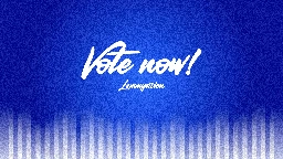 Vote for your favourite Lemmyvision songs! - jlai.lu
