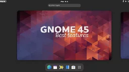 GNOME 45: Best New Features and Improvements