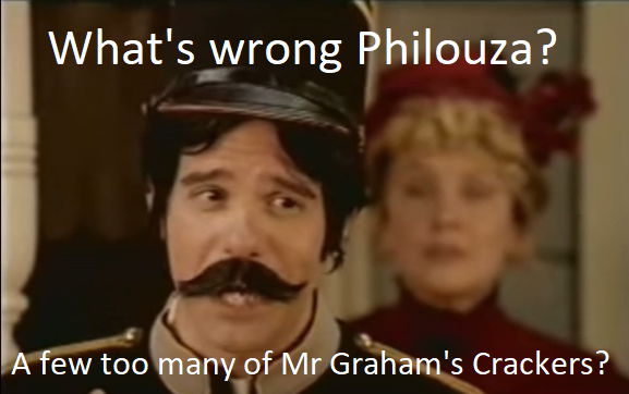 What's Wrong Philouza? Too Many of Mr Graham's Crackers?