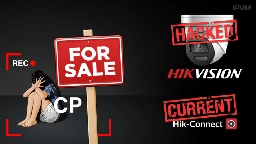 Child Pornography On Sale From Hacked Hikvision Cameras Using Current Hik-Connect App