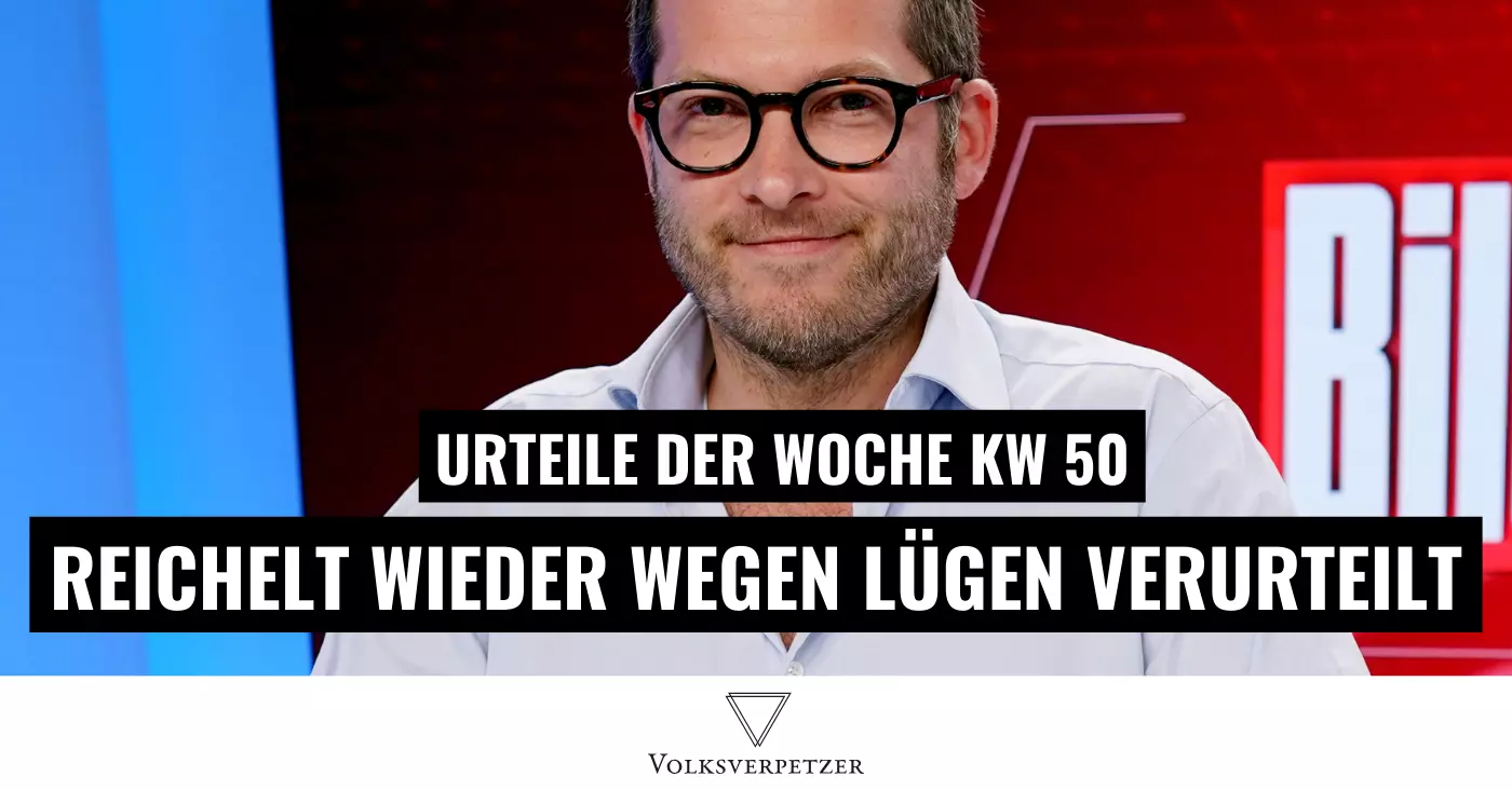 Urteile der Woche (KW 50): Reichelt erneut verurteilt, Javid-Kistel verhaftet