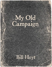 Bill Hoyt - My Old Campaign by Smoldering Dung Games