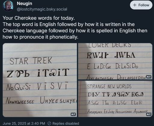 Screenshot from bluesky showing the Cherokee words for "Star Trek," "Lower Decks," and "Strange New Worlds." How their written in Cherokee and English