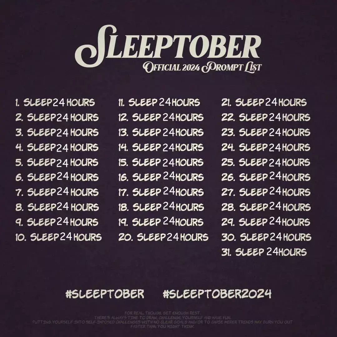 sleeptober official 2024 prompt list:  - sleep 24 hours (repeated 31 times)  hashtag sleeptober, hashtag sleeptober2024